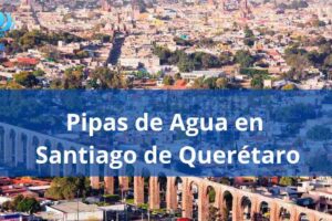 Pipas de Agua en Santiago de Querétaro