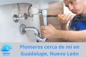 Plomeros en Guadalupe